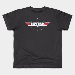 Top form Kids T-Shirt